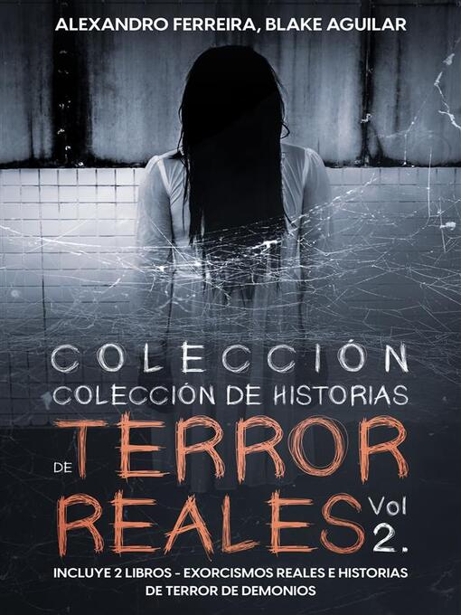 Title details for Colección de Historias de Terror Reales Vol 2. by Alexandro Ferreira - Available